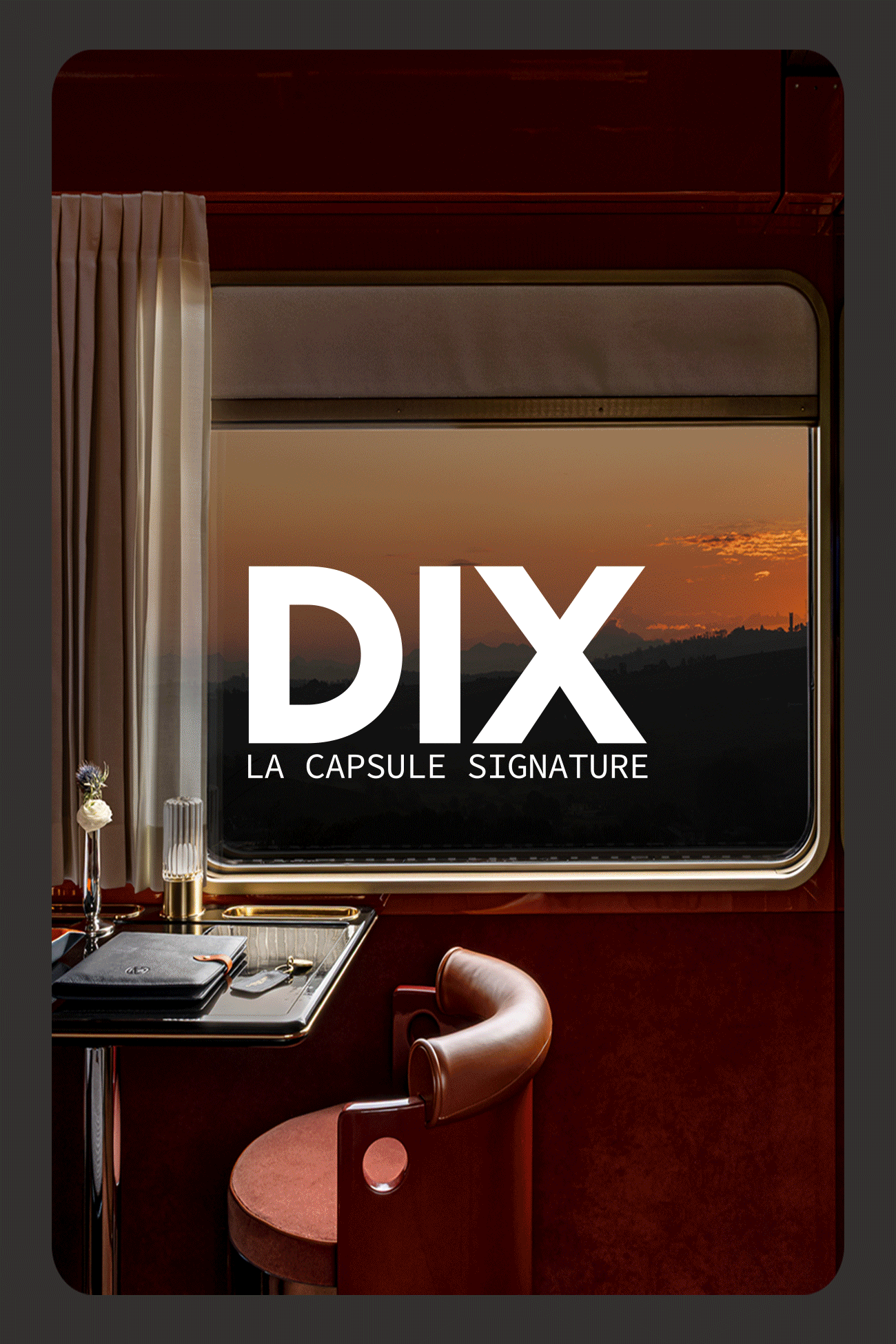 DIX : La capsule signature